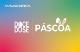 CATALOGO PASCOA - DOCE DOSE · 2021. 3. 3. · Edição especial Páscoa Essa edição especial do Catálogo de Páscoa da Doce Dose vem com uma linha diversiﬁcada de produtos para