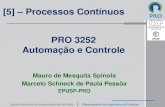 [5] Processos Contínuos PRO 3252 Automação e Controle · 2020. 8. 27. · ago-20 PRO3252 - M Spinola / M Pessôa EPUSP-PRO 3. Processos contínuos Exemplos: ... (24 horas por dia