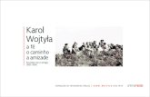 Katalog Portugaloa druk2 NA...A exposição “Karol Wojty³a – a fé, o caminho, a amizade. Excursões com os Amigos (1952-1954)” é uma apresentação de fotografias únicas