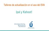 Ipal y Kahoot!...Ipal es un plugin de Moodle gratuito y de código abierto. Kahoot! es una plataforma gratuita, disponible en la Web. - Ejecutar pruebas (diagnóstica, de seguimiento)