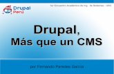 Drupal · PDF file 2019. 12. 31. · ¿Qué és Drupal? • 1998-9 o Portal de noticias para una LAN(drop.org) • 2001 o Drupal es licenciado como GPL • 2008 o Drupal 6: 100 000