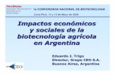 Impactos econ ómicos y sociales de la biotecnolog ía ...perubiotec.org/PDFs/10_E_Trigo-Impactos...útiles para el dise ño de las futuras políticas en este sector. La experiencia