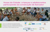 O QUE É - Bahia · 2020. 11. 24. · O QUE É O “Vozes da Cidade” é um projeto inscrito dentro da Plataforma dos Centros Urbanos (PCU) que busca contribuir para a redução