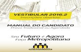 Manual do Candidato 2016 · 2017. 9. 20. · 3 Manual do Candidato 2016.2 A Faculdade Metropolitana da Grande Recife – FMGR, localizada na Avenida Barreto de Menezes, no 809, bairro