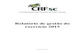 Relatório de gestão do exercício 2015tsp.crfsc.gov.br/.../RelatorioGestaoTCU_2015.pdf · 2020. 9. 2. · Relatório de gestão do exercício 2015 Conselho Regional de Farmácia