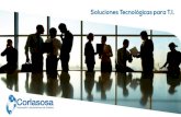 Corlasosa / Innovando Soluciones Tecnoló · PDF file 2016. 11. 15. · RAID Nuestra alianza con Wedo Technologies nos permite distribuir RAID, una suite de aseguramiento de negocios