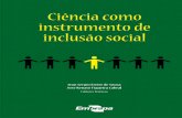 Ciência como instrumento de inclusão social · 2018. 5. 17. · Ciência como instrumento de inclusão social Empresa Brasileira de Pesquisa Agropecuária Secretaria de Gestão
