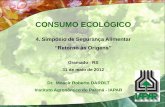 “Retorno às Origens”...31 de maio de 2012 Como criar um modelo de consumo alimentar ecologicamente correto? DADOS e PREVISÕES • A humanidade consome 50% mais recursos do que