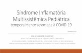 Síndrome Inflamatória Multissistêmica Pediátricatelessaude.ba.gov.br/wp-content/uploads/2020/12/Web... · 2020. 12. 9. · Síndrome Inflamatória Multissistêmica Pediátrica