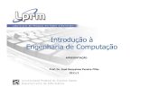Introdução à Engenharia de Computação - Portal IDEA · 2019. 12. 10. · Introdução à Engenharia de Computação Prof. Dr. José GonçalvesPereira Filho 2011/1 APRESENTAÇÃO.