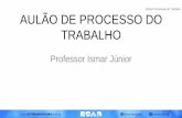 Direito Processual do Trabalho AULÃO DE PROCESSO DO TRABALHO