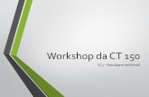 Workshop da CT 150