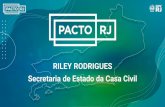 RILEY RODRIGUES Secretaria de Estado da Casa Civil