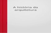 A história da arquitetura