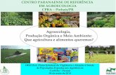 Agroecologia, Produção Orgânica e Meio Ambiente: Que ...