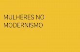 MULHERES NO MODERNISMO - Weebly