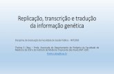 Replicação, transcrição e tradução da informação gênica