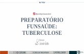 PREPARATÓRIO FUNSAÚDE: TUBERCULOSE