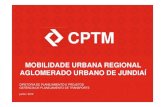 CPTM - Mobilidade Urbana Regional - Aglomerado Urbano de Jundia­