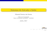 Sistemas de Entrada e Sa­da - .Sistemas de Entrada e Sa­da Eduardo Ferreira dos Santos Cincia