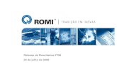 Release de Resultados 2T08 24 de julho de 2008 - romi. â€¢ Toda a tecnologia, incluindo projetos,