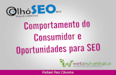 Comportamento do Consumidor e Oportunidades para SEO - Palestra OlhoSEO SP 2013