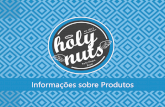 Informa§µes sobre Produtos - Holy Nuts Produtos  de Castanhas