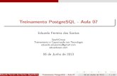 Treinamento PostgreSQL - Aula 07 - Eduardo San reinamentoT PostgreSQL - Aula 07 Eduardo Ferreira dos