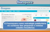 O Foursquare como estrat©gia publicitria no contexto das pequenas e m©dias cidades brasileiras