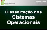 Classifica§£o dos Sistemas Operacionais - .Sistemas Operacionais Classifica§£o Os sistemas operacionais