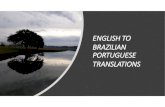 ENGLISH TO BRAZILIAN PORTUGUESE TRANSLATIONS ¢â‚¬¢ Tamb£©m posso traduzir documentos n££o t£©cnicos do