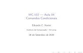 MC-102 Aula 04 Comandos Condicionais eduardo/2020_S2_mc102/ ¢  2020. 9. 28.¢  Eduardo C. Xavier