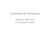 Comissão de Formatura Medicina 2008-2013 Universidade Positivo