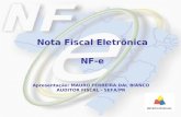 Nota Fiscal Eletr´nica NF-e Apresenta§£o: MAURO FERREIRA DAL BIANCO AUDITOR FISCAL - SEFA/PR