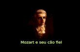 Mozart e seu c£o fiel