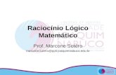 Racioc­nio L³gico Matemtico Prof. Marcone Sot©ro  @pplt.joaquimnabuco.edu.br