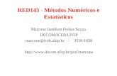 RED143 - M©todos Num©ricos e Estat­sticos Marcone Jamilson Freitas Souza DECOM/ICEB/UFOP marcone@iceb.ufop.br - 3559-1658
