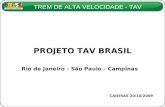 TREM DE ALTA VELOCIDADE - TAV CAIEIRAS 20/10/2009 PROJETO TAV BRASIL Rio de Janeiro - S£o Paulo - Campinas