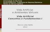 EPUSP / PSI cognitio Marcio Lobo Netto Conceitos I //  PSI Vida Artificial Vida Artificial Vida Artificial