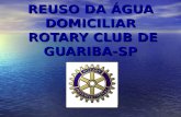 REUSO DA GUA DOMICILIAR ROTARY CLUB DE GUARIBA-SP