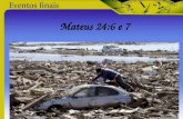 Mateus 24:6 e 7. Juízos de Deus segundo Mateus 24 guerras nação contra nação fomes pestes terramotos