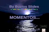 By Búzios Slides Avanço automático MOMENTOS... Com o passar do tempo soltei os cabelos ao vento. By Búzios