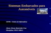 Sistemas Embarcados para Autom³veis UFPE - Centro de Informtica Aluno: Bruno Bemvindo Cruz Disciplina: PSCI 1999.2