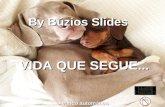 VIDA QUE SEGUE... By Búzios Slides Avanço automático
